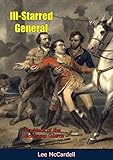 Ill-Starred General: Braddock of the Coldstream Guards by Lee McCardell