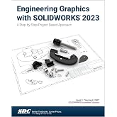 Engineering Graphics with SOLIDWORKS 2023: A Step-by-Step Project Based Approach