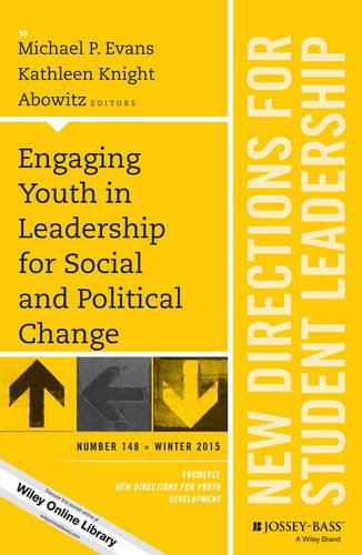 Engaging Youth in Leadership for Social and Political Change: New Directions for Student Leadership, Number 148 (J-B SL Single Issue Student Leadership)