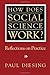 How Does Social Science Work?: Reflections on Practice Paul Diesing Author