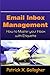 Email Inbox Management: How to Master Your Inbox with Etiquette by Patrick X. Gallagher
