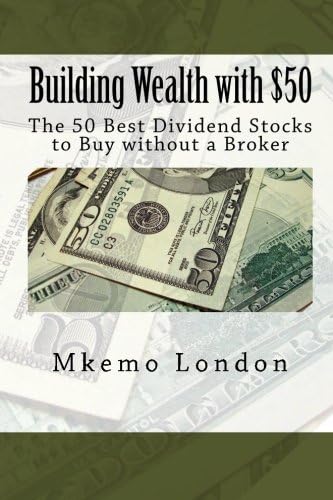 Building Wealth with $50: The 50 Best Dividend Stocks to Buy without a Broker