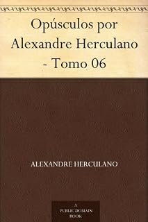 Livro Opúsculos por Alexandre Herculano - Tomo 06