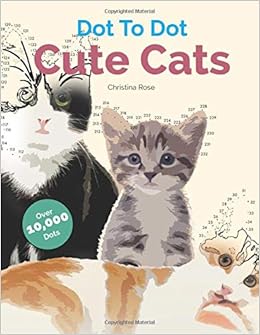 Cute Cats Dot To Dot Adorable Anti Stress Images And Scenes - 