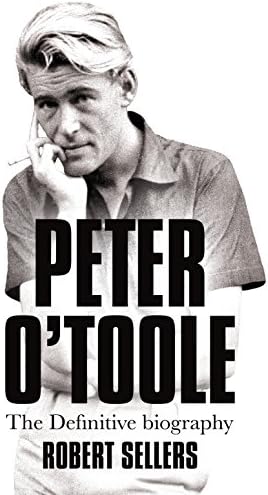 Peter O'Toole: The Definitive Biography