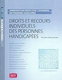 Droits et recours individuels des personnes handicapées. Commission des droits et de l'autonomie des (Hors-séries Juris) (French Edition) by 