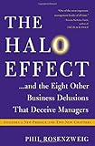 The Halo Effect: . . . and the Eight Other Business Delusions That Deceive Managers cover