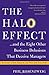 The Halo Effect: . . . and the Eight Other Business Delusions That Deceive Managers (A Must-Read Guide for Managers)
