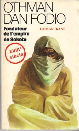 Telechargement Gratuit Du Catalogue De Livres Othman Dan Fodio Fondateur De L Empire De Sokoto 2858090475 En Francais Pdf Djvu Fb2 Site De Telechargement Gratuit D Ebooks
