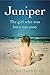Juniper: The Girl Who Was Born Too Soon