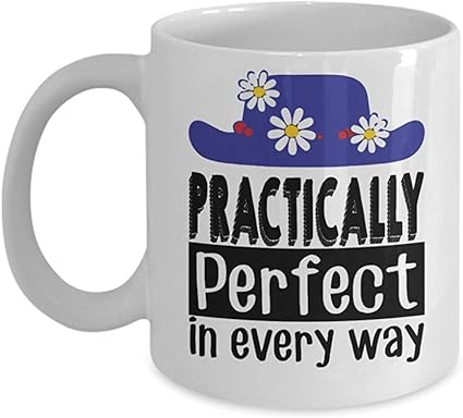Amynovelty Praktisch Perfekt In Jeder Hinsicht Mary Poppins Kaffeebecher Lustig Tasse Tee Geschenk Fur Weihnachten Vatertag Weihnachten Papa Jubilaum Muttertag Papa Herz Amazon De Kuche Haushalt