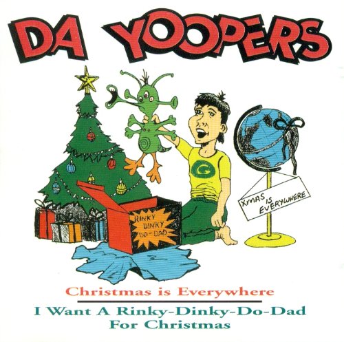 Da Yoopers Christmas is Everywhere / I Want A Rinky