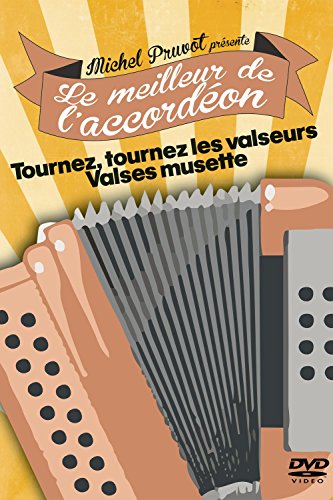 Michel Pruvot Présente Le Meilleur De L'accordéon : Tournez, Tournez Les Valseurs - Valses Musette