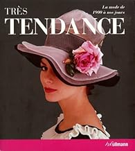 Book's Cover of Très Tendance, la Mode de 1900 à nos jours