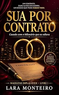 Livro Sua por Contrato: Casada com o Bilionário que Eu Odiava - Romance de Casamento por Contrato e Inimigos a Amantes (Magnatas Implacáveis Livro 1)