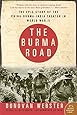 The Burma Road: The Epic Story of the China-Burma-India Theater in World War II