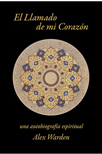 El llamado de mi Corazón: Una autobiografía espiritual (Spanish Edition)