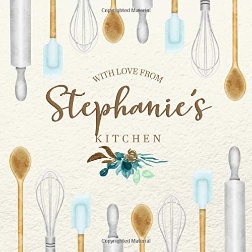 With Love From Stephanie S Kitchen Personalized Empty Cookbook For Recipes Write In Personal And Family Meals Stewardson Martha 9781686452857 Amazon Com Books Welcome to stephanie's restaurant ii! amazon com