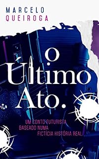 Livro O Último Ato: Um filme baseado numa fictícia história real