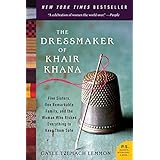 The Dressmaker of Khair Khana: Five Sisters, One Remarkable Family, and the Woman Who Risked Everything to Keep Them Safe