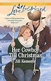 Her Cowboy Till Christmas (Wyoming Sweethearts Book 1) by Jill Kemerer