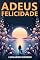 Livro Adeus Felicidade