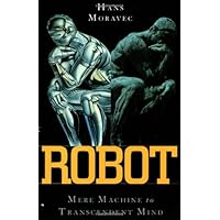 Robot: Mere Machine to Transcendent Mind