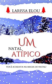Livro Um Natal Atípico: Você acredita na magia do natal?