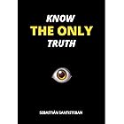 KNOW THE ONLY TRUTH