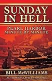 Sunday in Hell: Pearl Harbor Minute by Minute