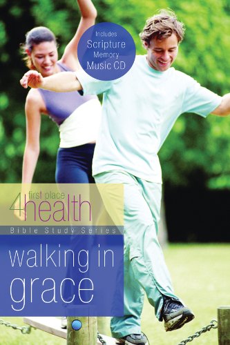 Walking in Grace (First Place 4 Health Bible Study Series) by First Place 4 Health