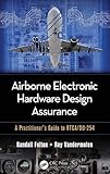 Airborne Electronic Hardware Design Assurance: A Practitioner's Guide to RTCA/DO-254