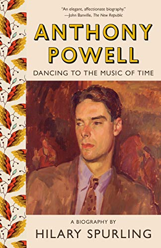 Anthony Powell: Dancing to the Music of Time Paperback – Illustrated, 5 November 2019