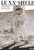 Le XXe siècle. L'Histoire en images by 