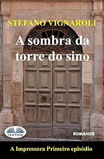 Livro A Sombra Da Torre Do Sino: A Impressora - Primeiro Episódio - Segunda Edição