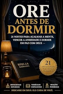 Livro Ore Antes de Dormir: 21 Noites para Acalmar a Mente, Vencer a Ansiedade e Dormir em Paz com Deus