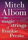 The Magic Strings of Frankie Presto: A Novel