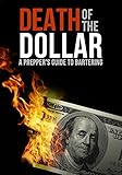 Death Of The Dollar: A Prepper's Survival Guide To Bartering and Surviving An Economic Collapse