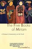 Five Books Of Miriam: A Woman's Commentary on the Torah by Ellen Frankel