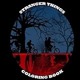Stranger Things Coloring Book: A Great Book For All Stranger Things fans : Contains all of your favo
