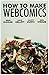 How to Make Webcomics by Scott Kurtz, Kris Straub