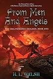 From Men and Angels: The Deliverance Trilogy: Book One by H. L. Walsh, Jonie Richardson
