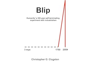 Blip: Humanity's 300 year self-terminating experiment with industrialism