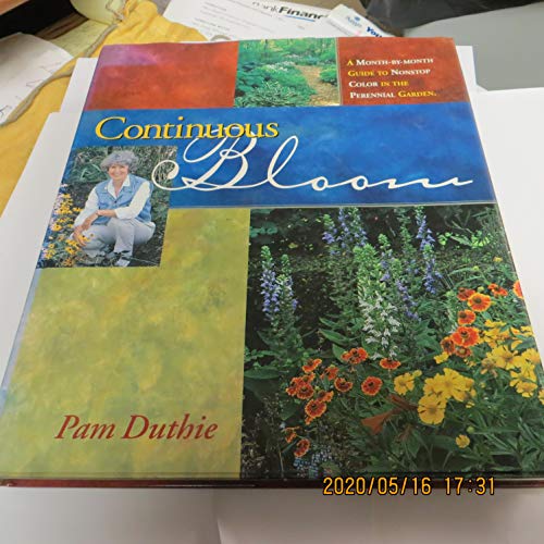Continuous Bloom: A Month-by-Month Guide to Nonstop Color in the ...
