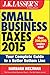 J.K. Lasser's Small Business Taxes 2015: Your Complete Guide to a Better Bottom Line