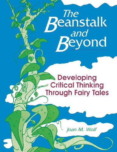 The Beanstalk and Beyond: Developing Critical Thinking Through Fairy Tales