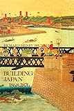 Building Japan 1868-1876 by Richard Henry Brunton