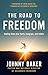 The Road to Freedom: Healing from Your Hurts, Hang-ups, and Habits