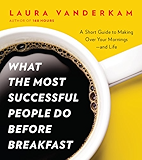 What the Most Successful People Do Before Breakfast: A Short Guide to Making Over Your Mornings--and Life (A Penguin Special from Portfolio)