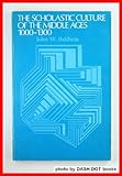 The Scholastic Culture of the Middle Ages, 1000-1300, Baldwin, John W., 0669620599